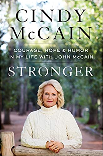 Stronger : courage, hope ＆ humor in my life with John McCain