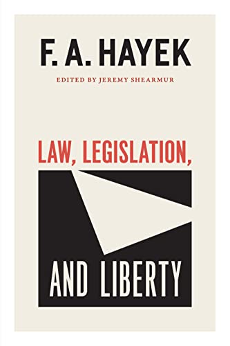 Law, legislation, and liberty : a new statement of the liberal principles of justice and political economy
