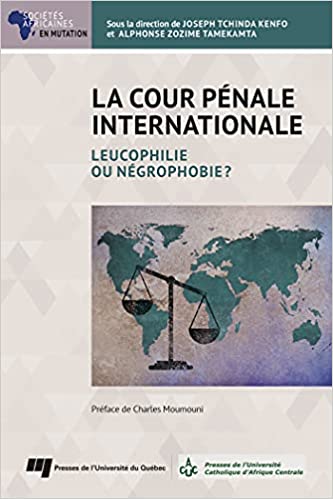 La Cour pénale internationale : leucophilie ou négrophobie?