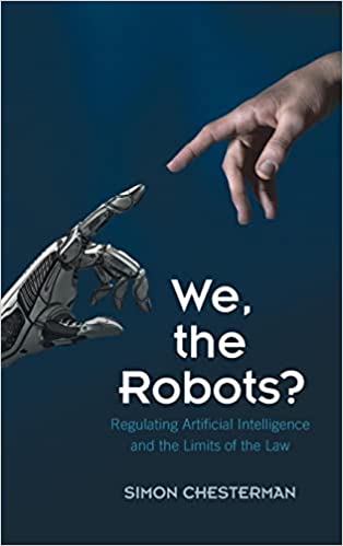 We, the robots? : regulating artificial intelligence and the limits of the law