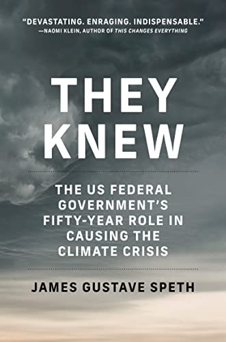 They knew : the federal government's fifty-year role in causing the climate crisis