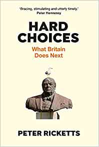 Hard choices : what Britain does next / Peter Ricketts.
