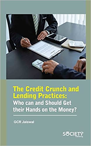 The credit crunch and lending practices : who can and should get their hands on the money?