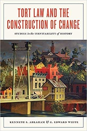 Tort law and the construction of change : studies in the inevitability of history