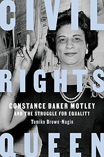 Civil rights queen : Constance Baker Motley and the struggle for equality