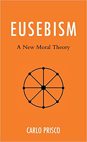 Eusebism : a new moral theory