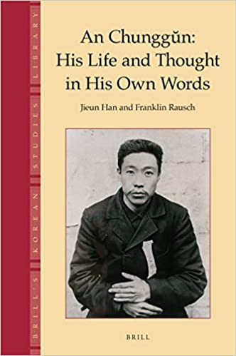 An Chunggŭn : his life and thought in his own words
