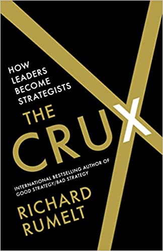 The crux : how leaders become strategists