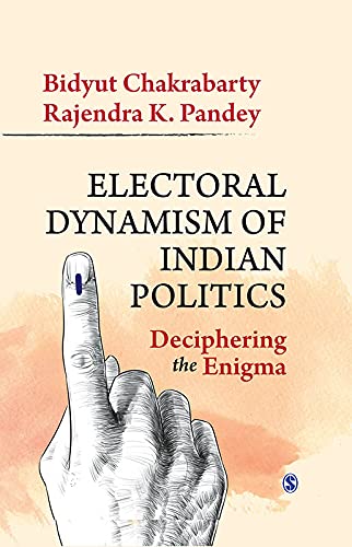 Electoral dynamism of Indian politics : deciphering the enigma