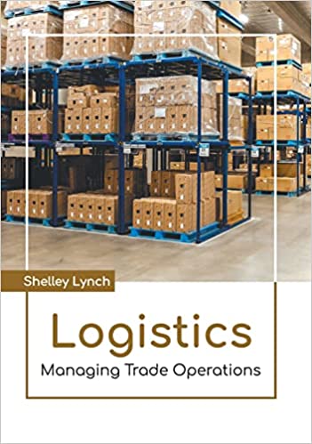 Logistics : managing trade operations / Shelley Lynch.