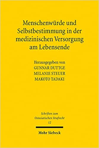 Menschenwürde und Selbstbestimmung in der medizinischen Versorgung am Lebensende : ein deutsch-japanischer Vergleich