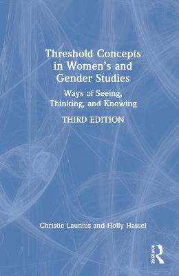 Threshold concepts in women's and gender studies : ways of seeing, thinking, and knowing