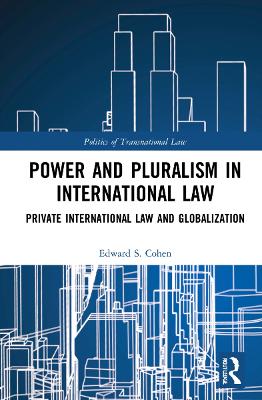 Power and pluralism in international law : private international law and globalization