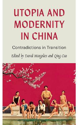 Utopia and modernity in China : contradictions in transition