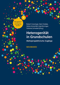 Heterogenität in Grundschulen : Mehrperspektivische Zugänge