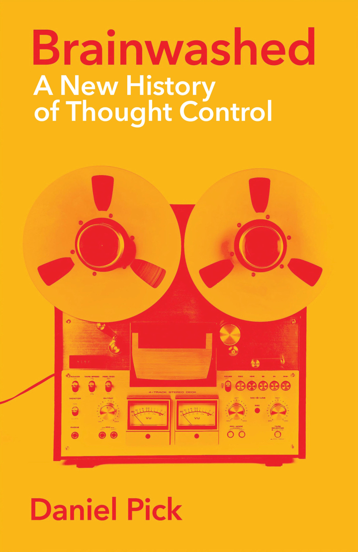 Brainwashed : a new history of thought control
