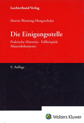 Die Einigungsstelle : Leitfaden für die Praxis