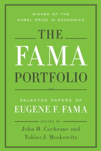 The Fama portfolio : selected papers of Eugene F. Fama
