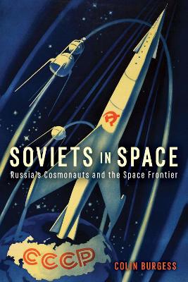 Soviets in space : Russia's cosmonauts and the space frontier / Colin Burgess.