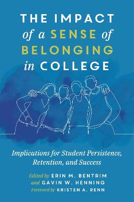 The impact of a sense of belonging in college : implications for student persistence, retention, and success