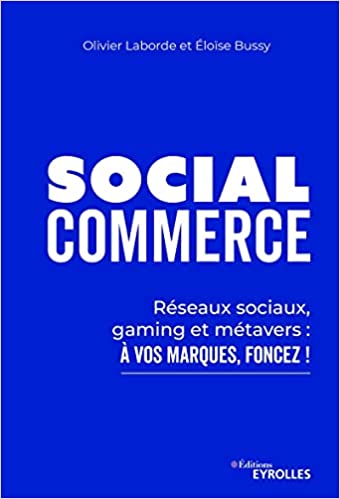 Social commerce : réseaux sociaux, gaming et métavers :à vos marques, foncez!