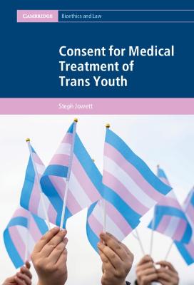 Consent for medical treatment of trans youth / Steph Jowett.