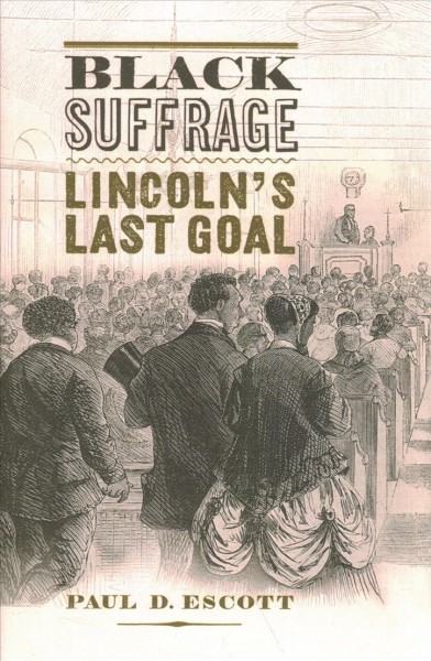 Black suffrage : Lincoln's last goal