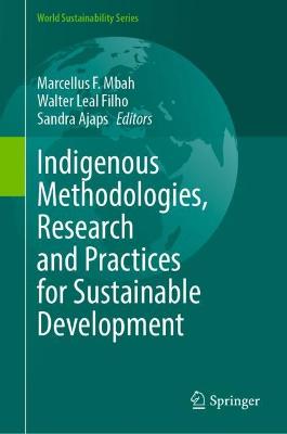 Indigenous methodologies, research and practices for sustainable development