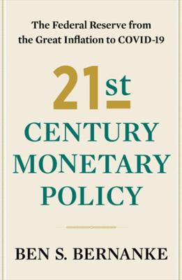 21st century monetary policy : the Federal Reserve from the great inflation to COVID-19