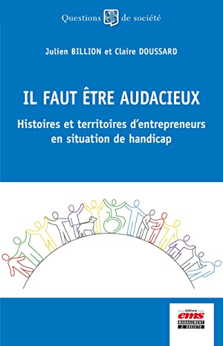 « Il faut être audacieux. » : histoires et territoires d'entrepreneurs en situation de handicap