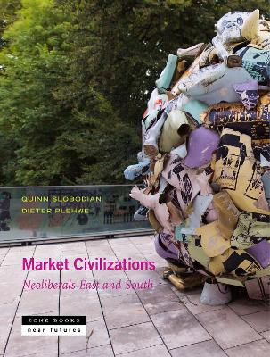 Market civilizations : neoliberals East and South