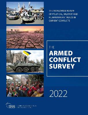 The armed conflict survey. 2022, The worldwide review of political, military and humanitarian trends in current conflicts.