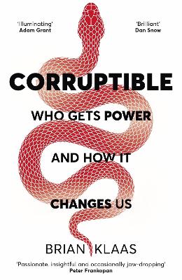 Corruptible : who gets power and how it changes us