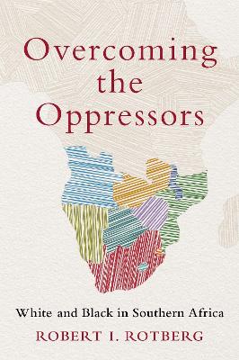 Overcoming the oppressors : white and black in Southern Africa