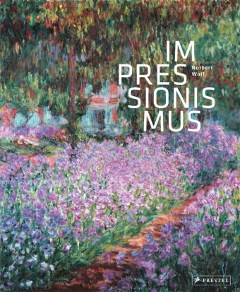 Impressionismus : eine Welt aus Farbe und Licht