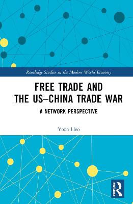 Free trade and the US-China trade war : a network perspective / Yoon Heo.