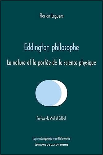 Eddington philosophe : la nature et la portée de la science physique / Florian Laguens ; préface de Michel Bitbol.