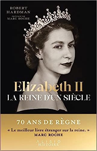 Elizabeth II : la reine d'un siècle. Volume I, 1926-1992