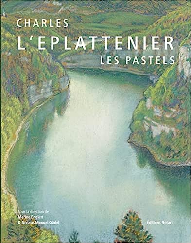 Charles L'Eplattenier : les pastels / sous la direction de Marine Englert et Niklaus Manuel Güdel ; textes de Diana Blome [and eight others].