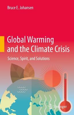 Global warming and the climate crisis : science, spirit, and solutions