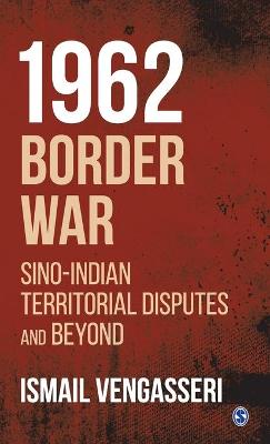 1962 border war : Sino-Indian territorial disputes and beyond
