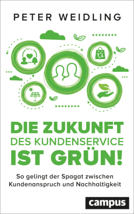 Die Zukunft des Kundenservice ist grün! : so gelingt der Spagat zwischen Kundenanspruch und Nachhaltigkeit