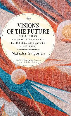 Visions of the future : Malthusian thought experiments in Russian literature (1840-1960)