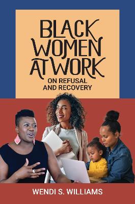 Black women at work : on refusal and recovery