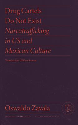 Drug cartels do not exist : narcotrafficking in US and Mexican culture