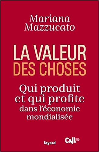 La valeur des choses : qui produit et qui profite dans l'économie mondialisée