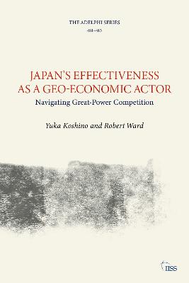 Japan's effectiveness as a geo-economic actor : navigating great-power competition
