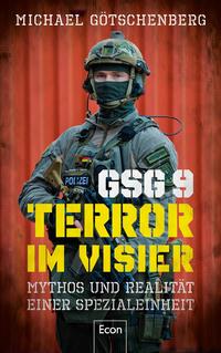 GSG 9 - Terror im Visier : Mythos und Realität einer Spezialeinheit