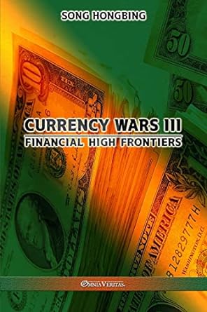 Currency wars. 3, Financial high frontiers