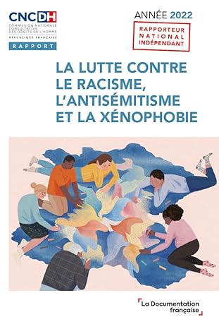 La lutte contre le racisme, l'antisémitisme et la xénophobie : année 2022
